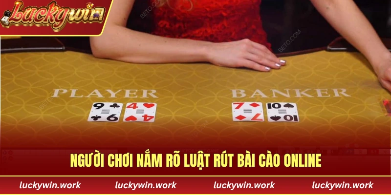 Người chơi nắm rõ luật rút bài cào online