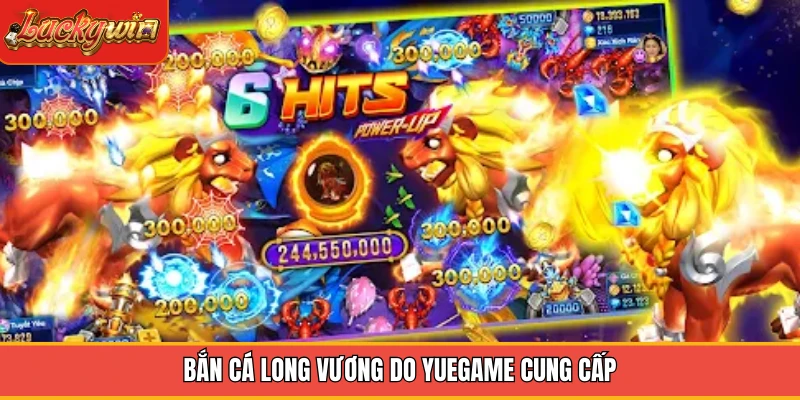 Bắn cá Long Vương do Yuegame cung cấp Bắn cá Long Vương do Yuegame cung cấp